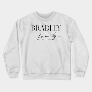 Bradley Family EST. 2020, Surname, Bradley Crewneck Sweatshirt